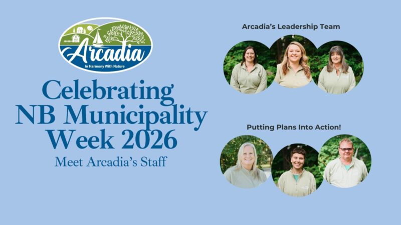 Day 5 of 7 | NB Municipality Week 2026 - Meet Arcadia's Staff
